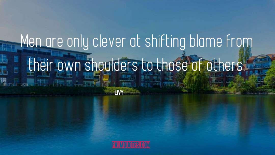 Blame Others quotes by Livy