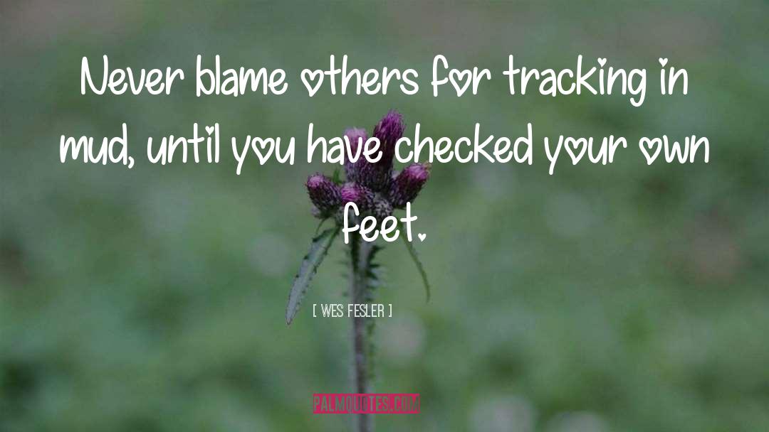 Blame Others quotes by Wes Fesler