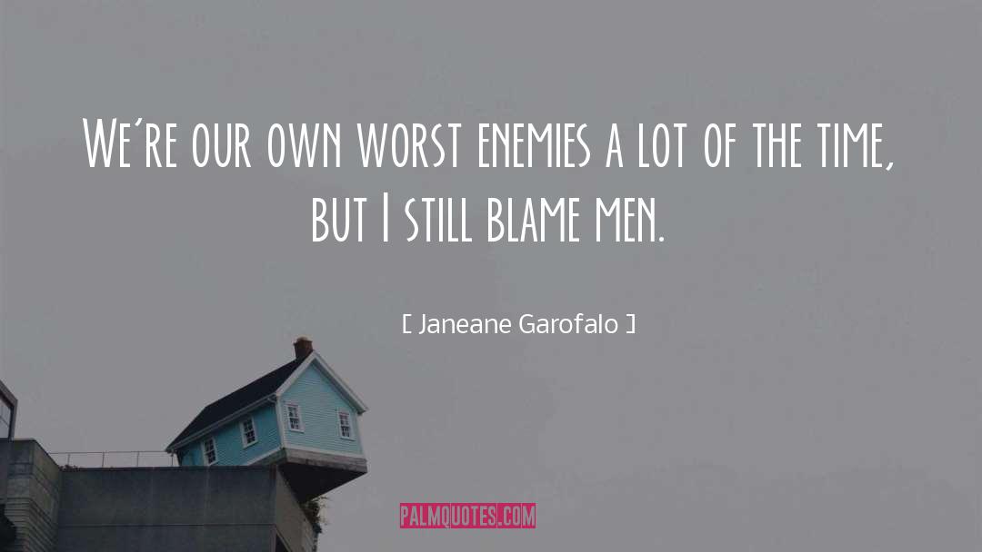 Blame quotes by Janeane Garofalo