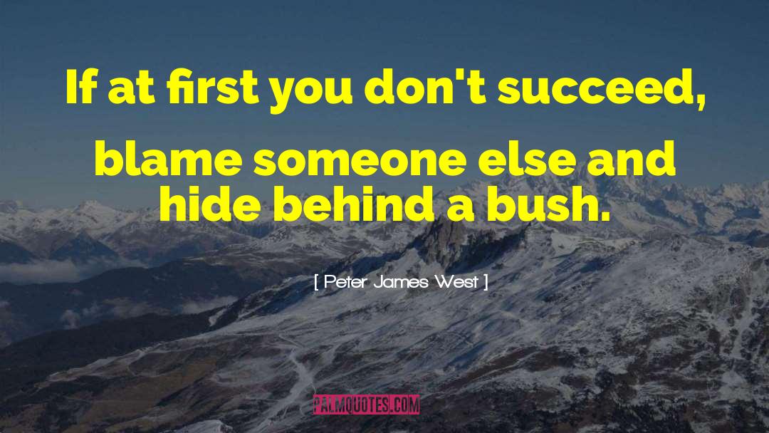 Blame Someone quotes by Peter James West