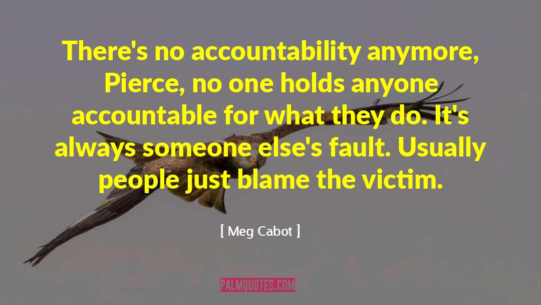 Blame The Victim quotes by Meg Cabot