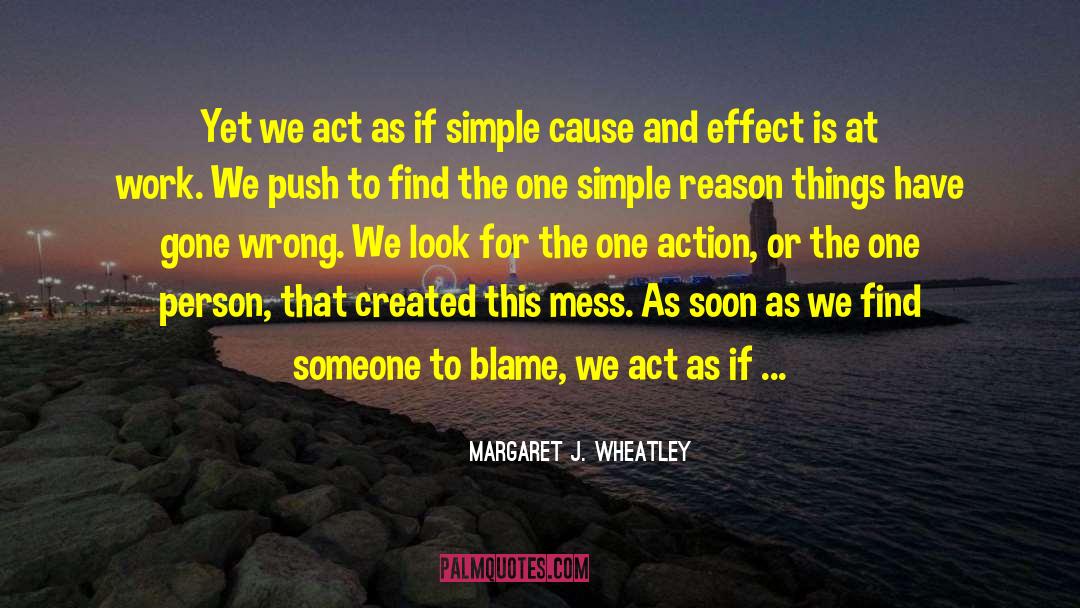 Blame The Victim quotes by Margaret J. Wheatley