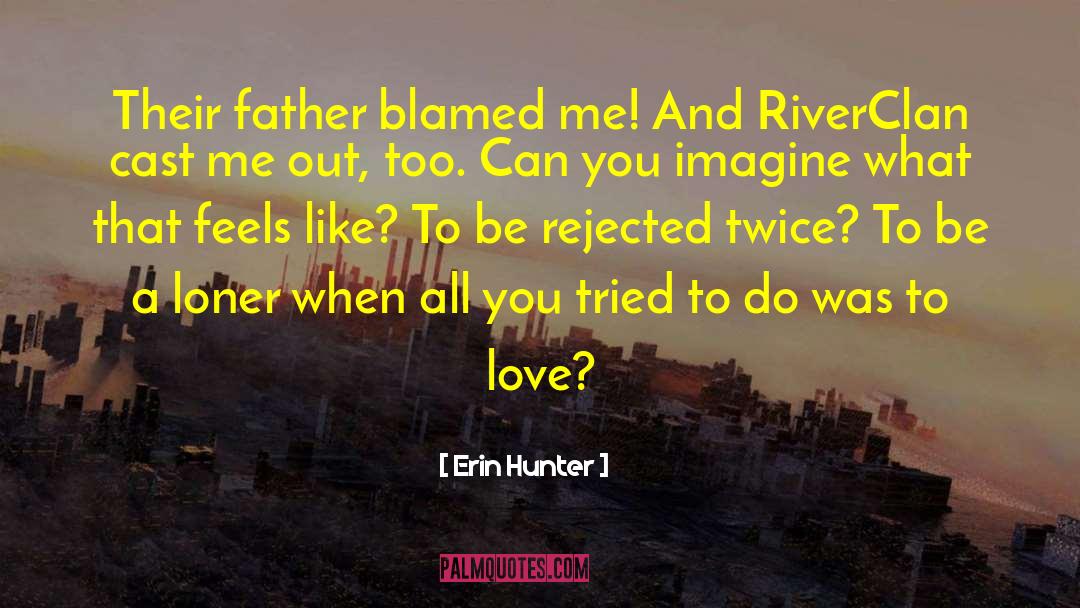 Blamed quotes by Erin Hunter