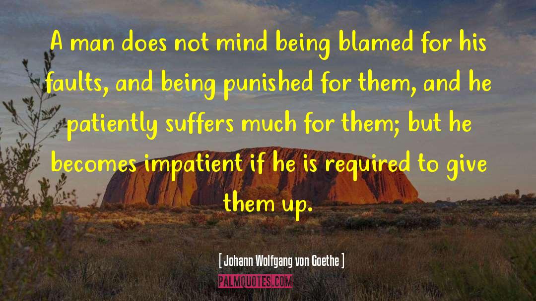 Blamed quotes by Johann Wolfgang Von Goethe