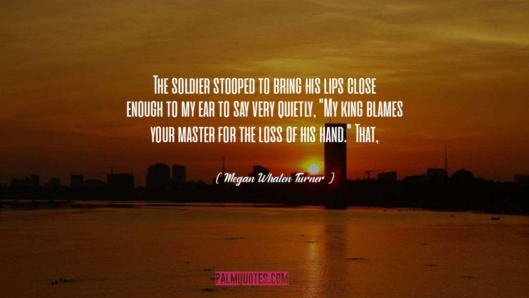 Blames Others quotes by Megan Whalen Turner