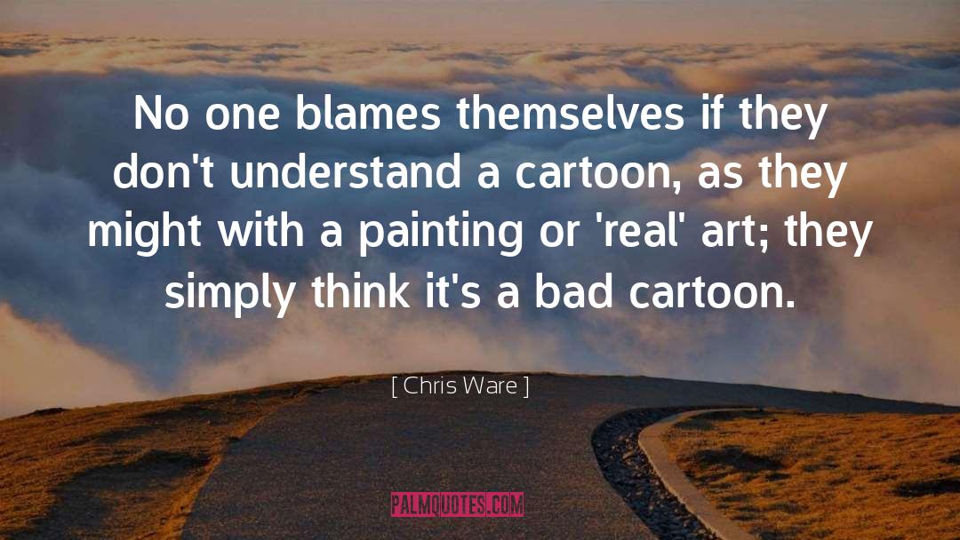 Blames quotes by Chris Ware
