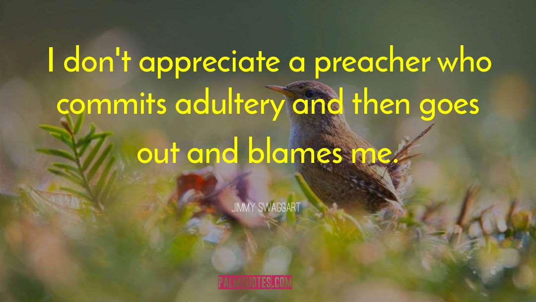 Blames quotes by Jimmy Swaggart