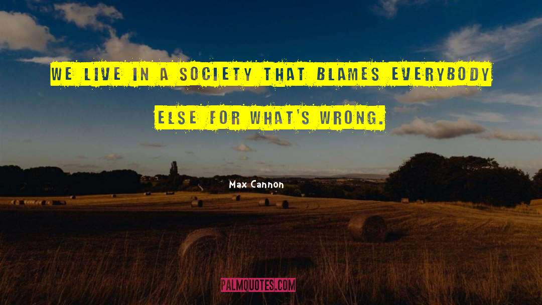 Blames quotes by Max Cannon