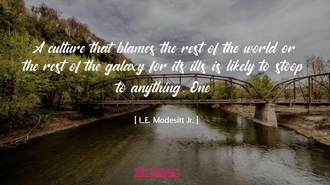 Blames quotes by L.E. Modesitt Jr.