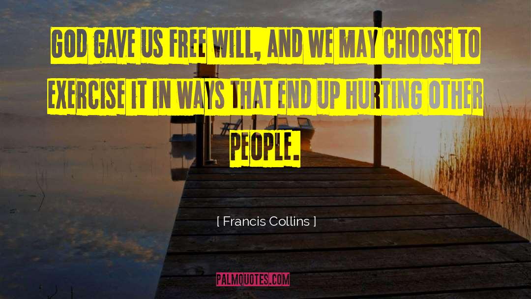 Blaming Others Free Will quotes by Francis Collins