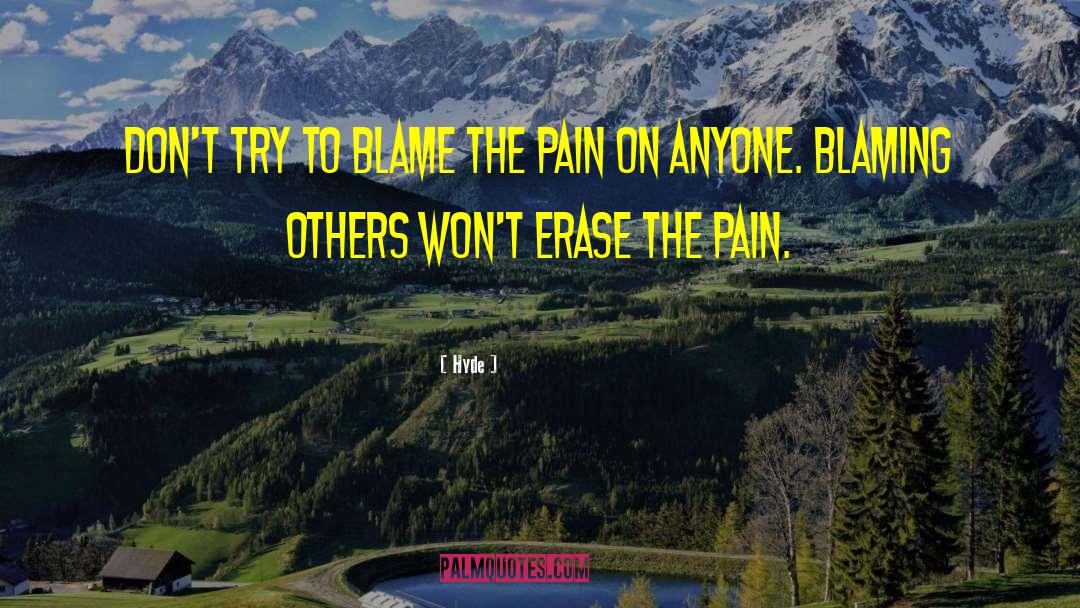 Blaming Others quotes by Hyde