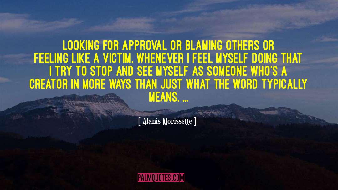 Blaming Others quotes by Alanis Morissette