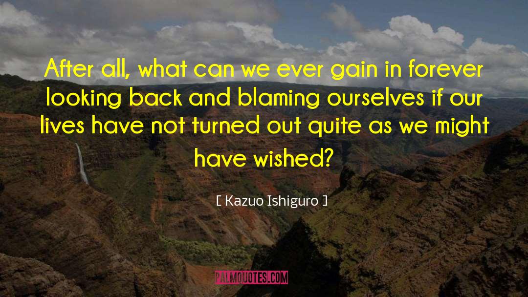 Blaming quotes by Kazuo Ishiguro