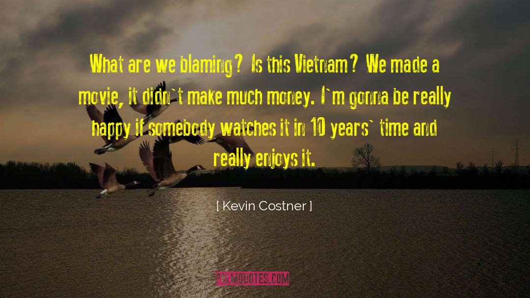 Blaming quotes by Kevin Costner