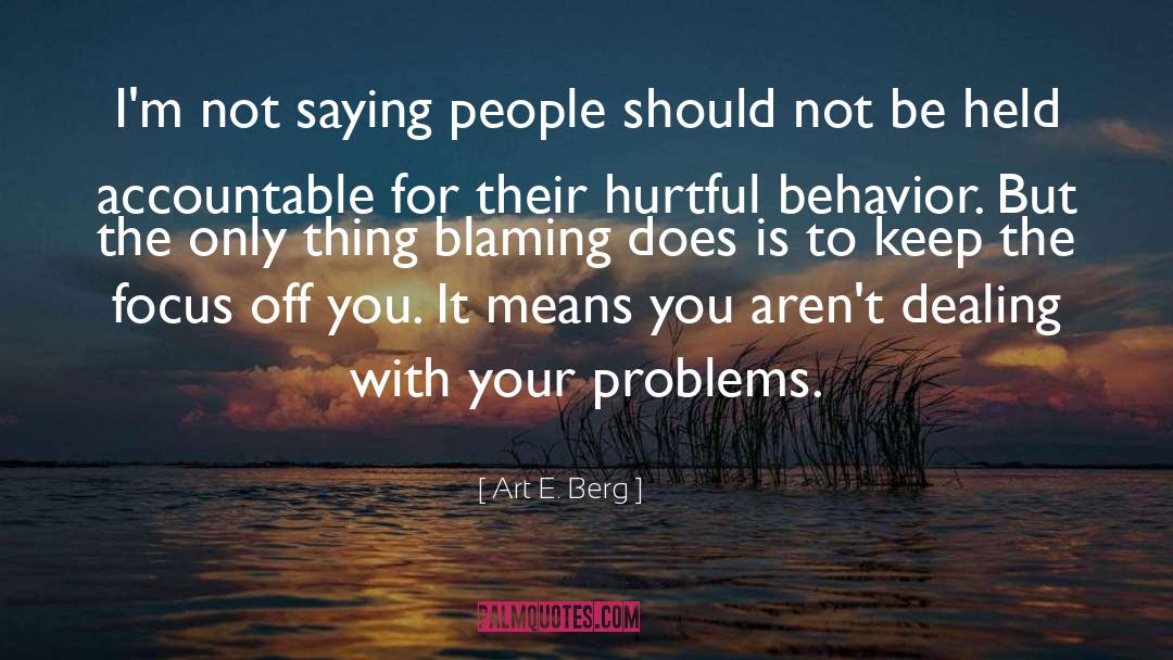 Blaming Yourself quotes by Art E. Berg
