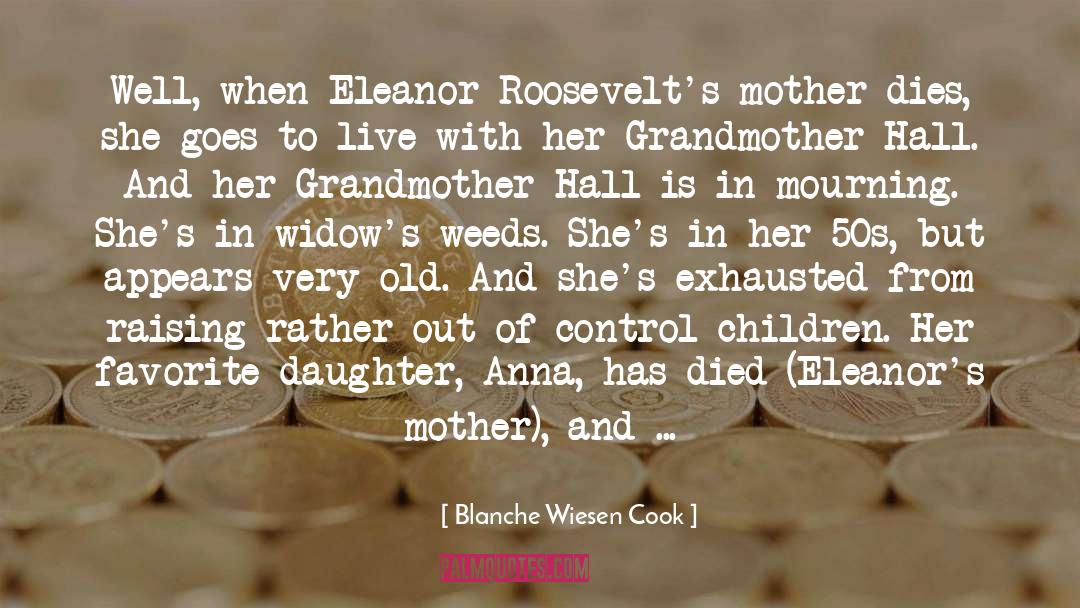 Blanche quotes by Blanche Wiesen Cook