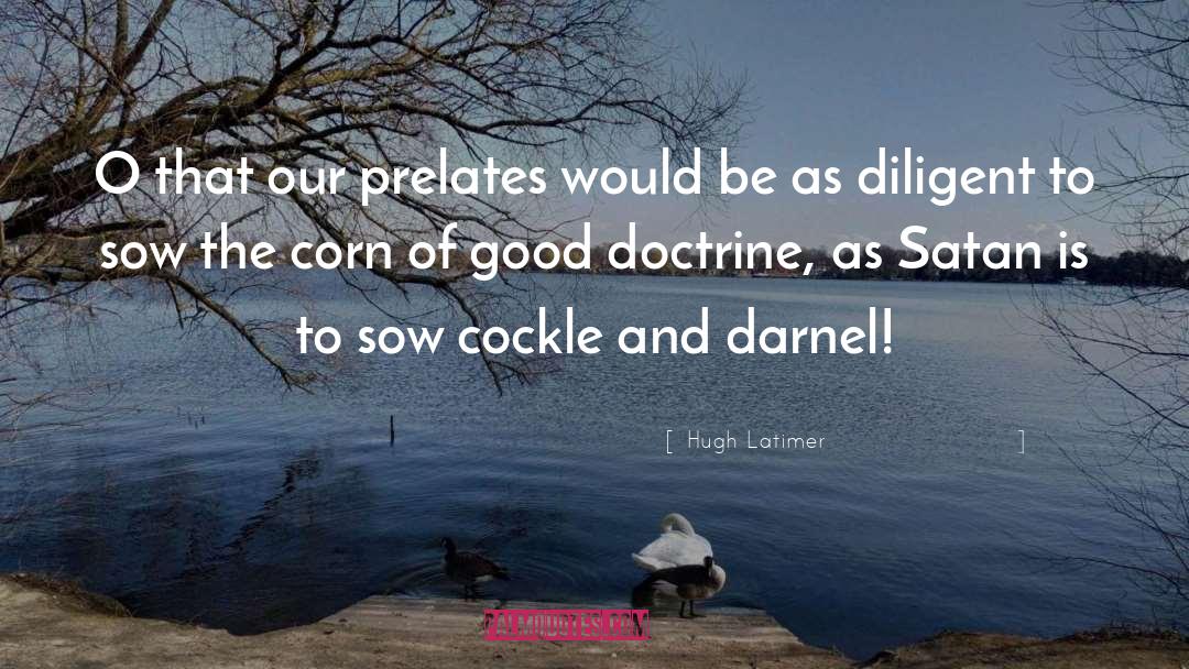 Blanching Corn quotes by Hugh Latimer