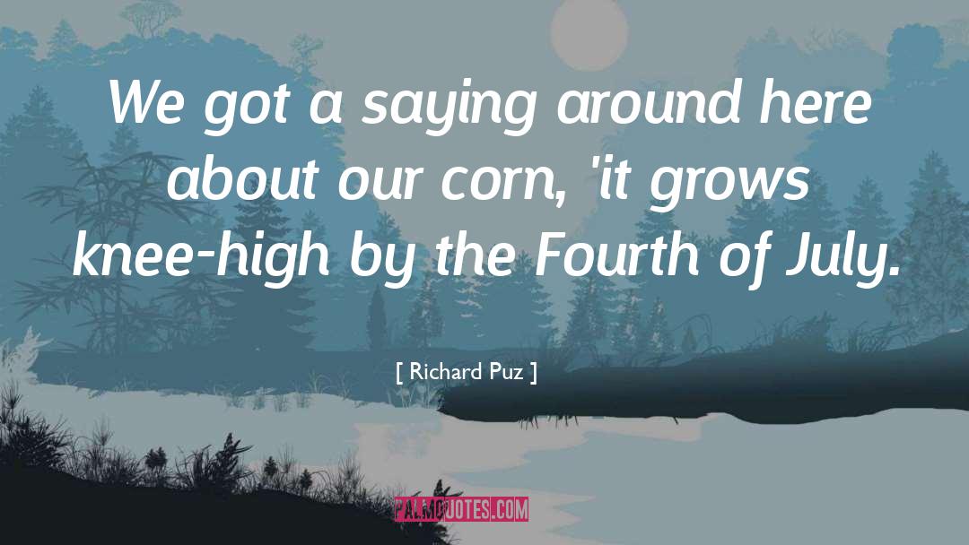 Blanching Corn quotes by Richard Puz