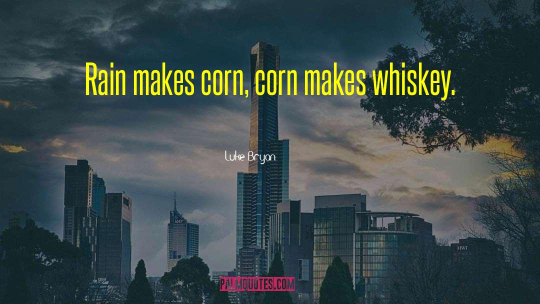 Blanching Corn quotes by Luke Bryan