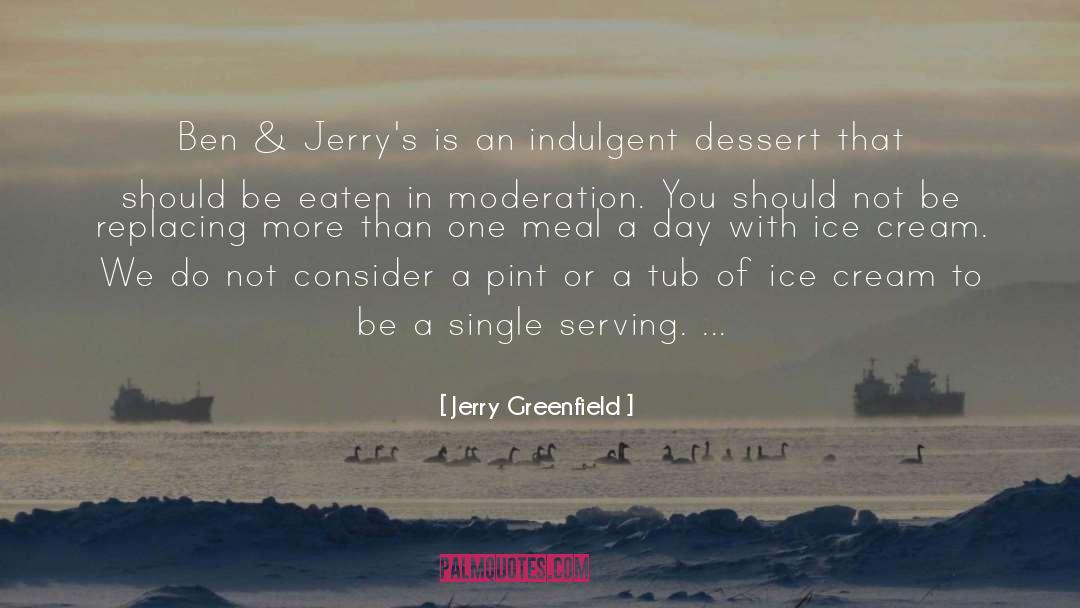 Blancmange Dessert quotes by Jerry Greenfield