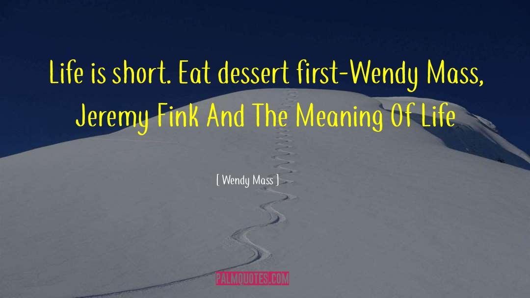 Blancmange Dessert quotes by Wendy Mass