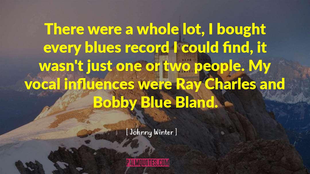 Bland quotes by Johnny Winter