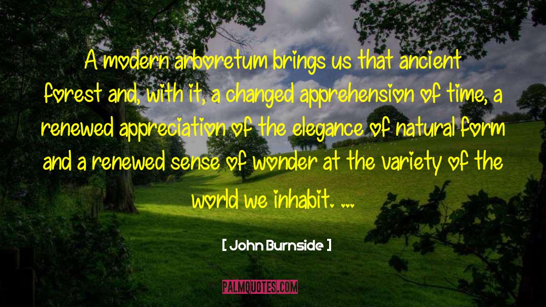 Blandy Arboretum quotes by John Burnside