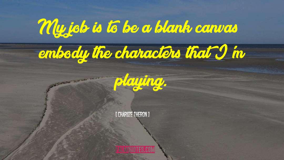 Blank Canvas quotes by Charlize Theron