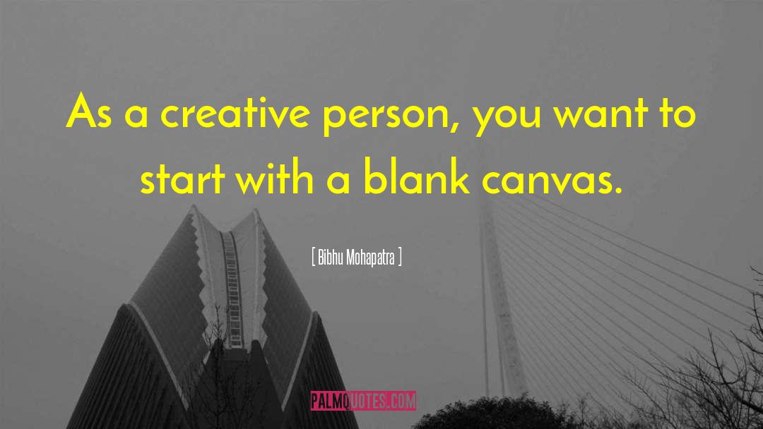 Blank Canvas quotes by Bibhu Mohapatra