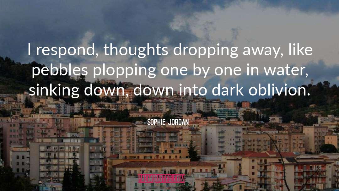 Blank Mind quotes by Sophie Jordan