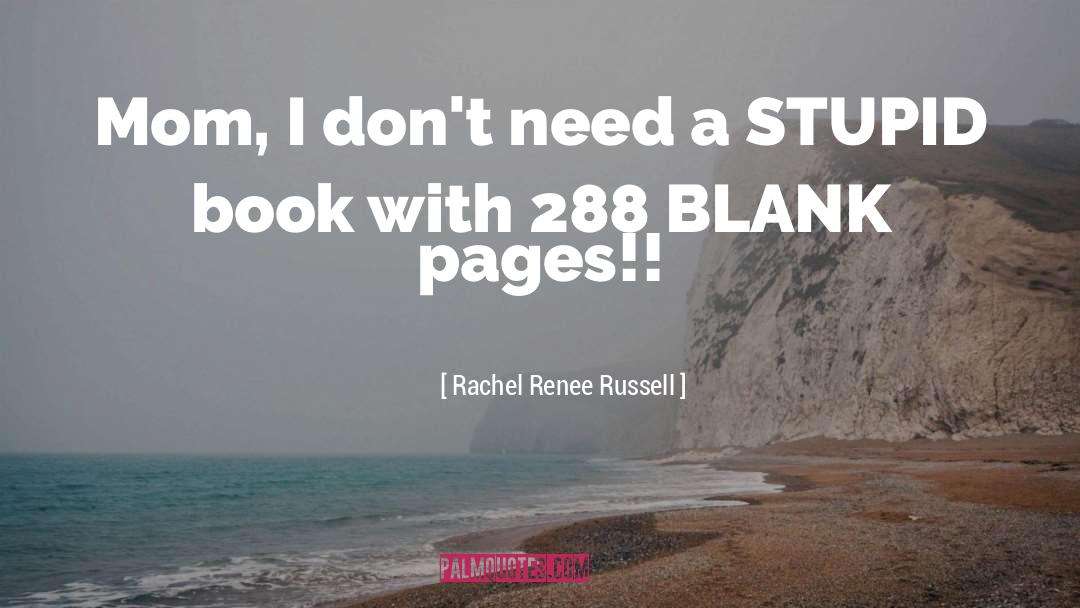 Blank Pages quotes by Rachel Renee Russell