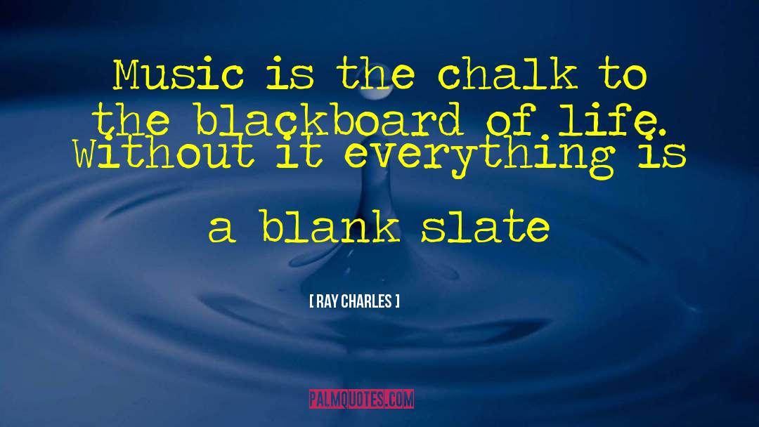 Blank Slate quotes by Ray Charles