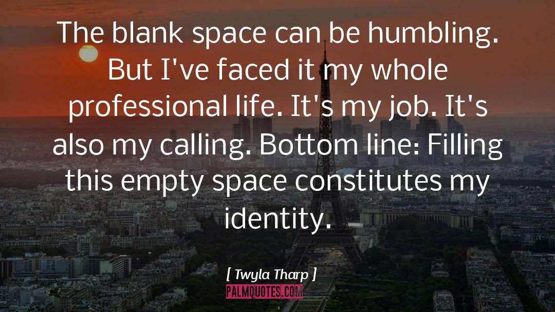 Blank Space quotes by Twyla Tharp