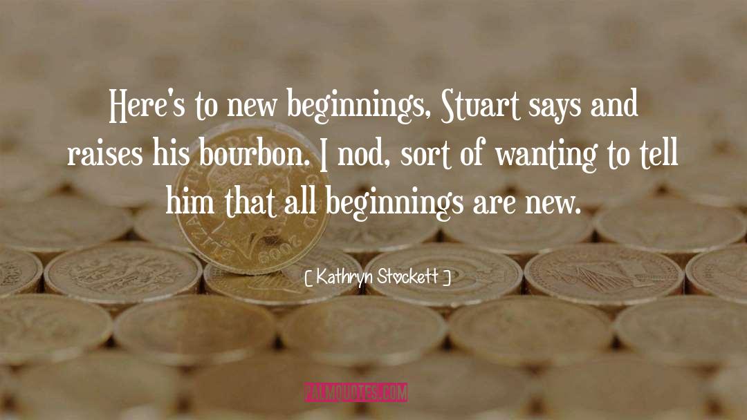 Blankers Bourbon quotes by Kathryn Stockett
