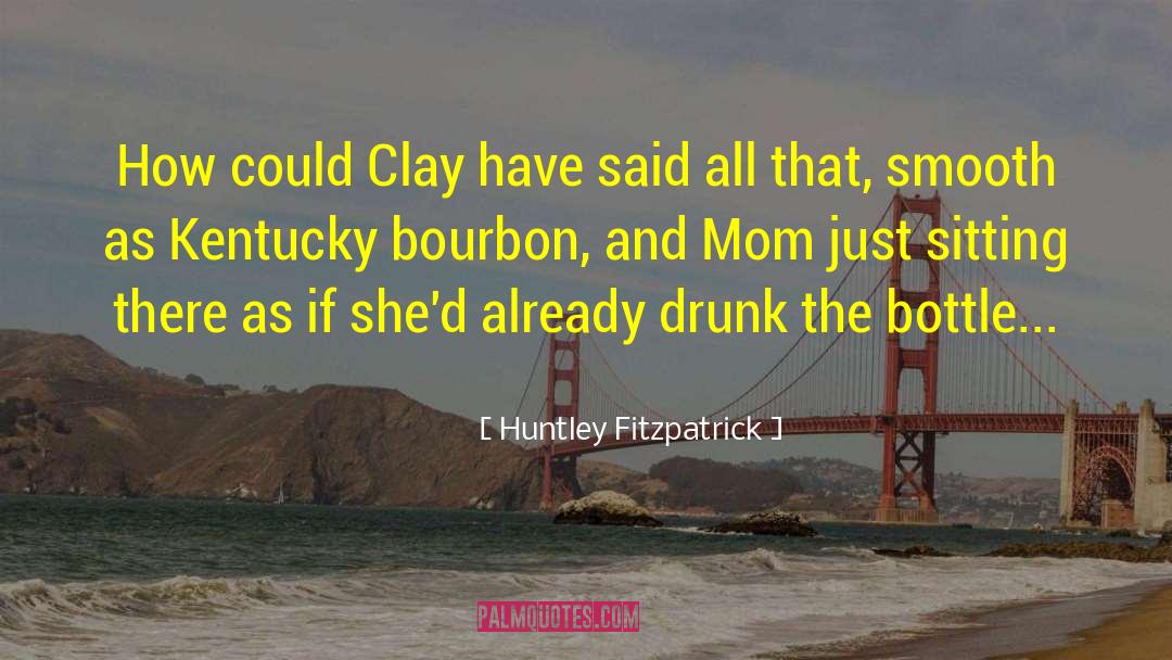 Blankers Bourbon quotes by Huntley Fitzpatrick