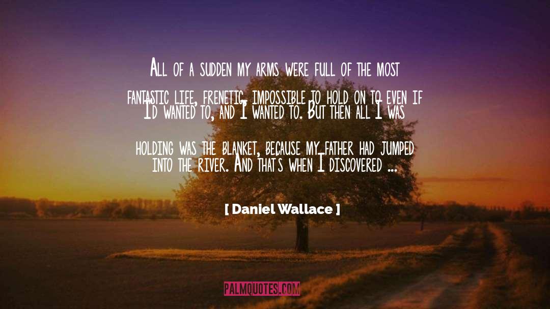 Blanket quotes by Daniel Wallace
