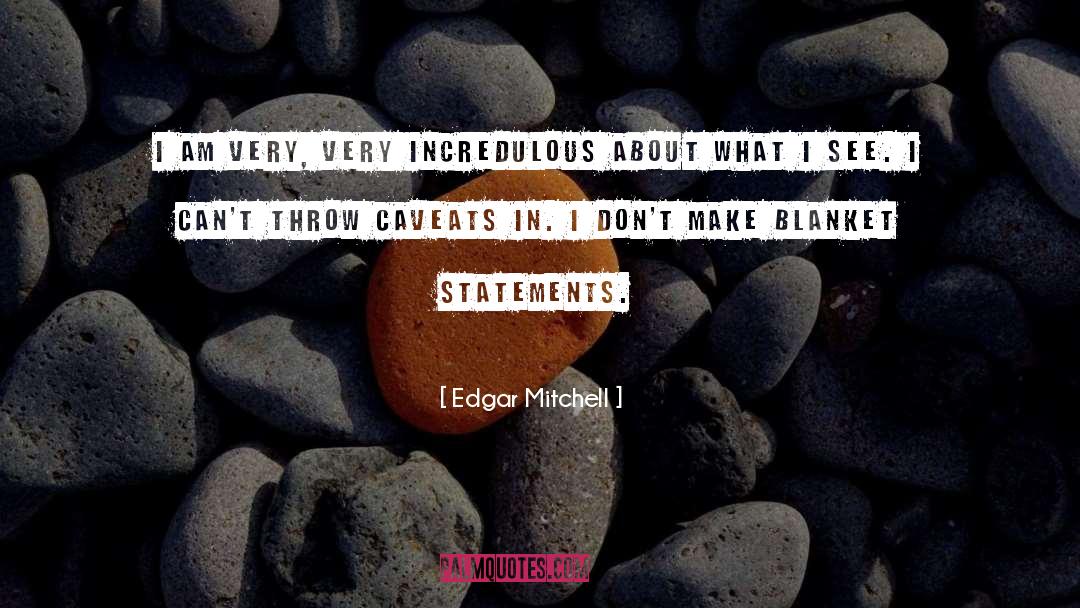Blanket Statements quotes by Edgar Mitchell