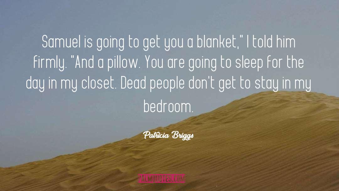 Blanket Travel quotes by Patricia Briggs