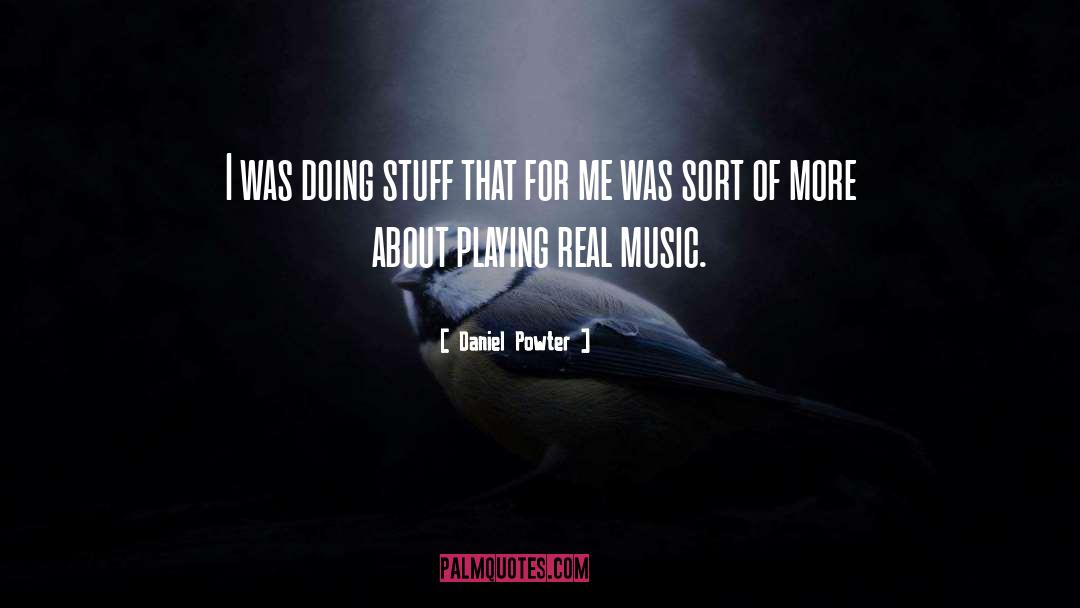 Blare Music quotes by Daniel Powter