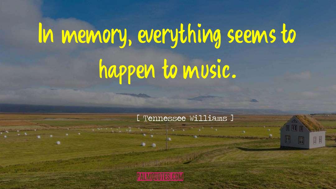 Blare Music quotes by Tennessee Williams