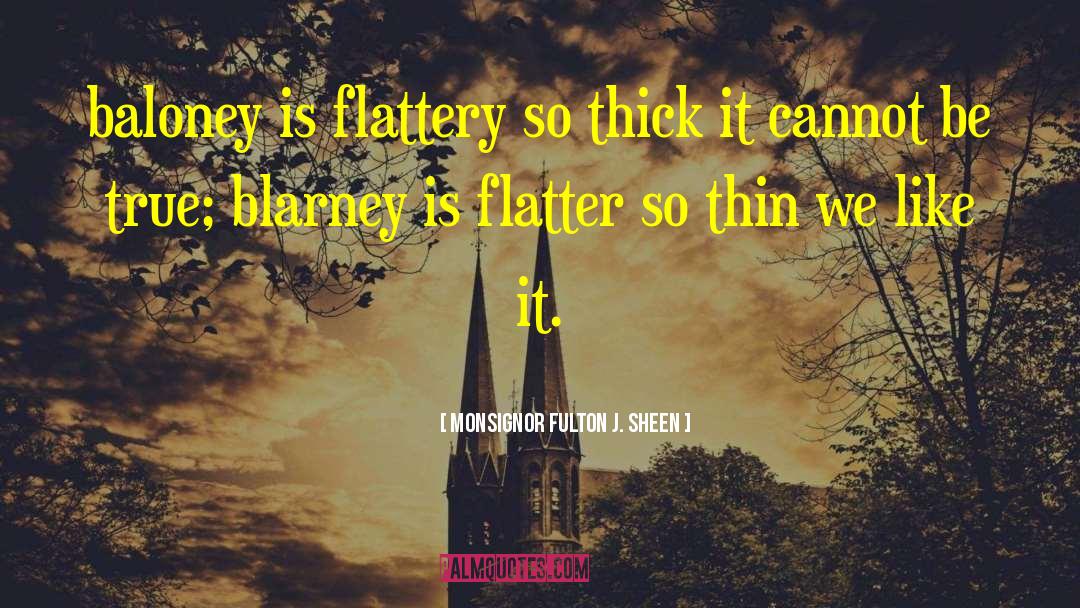 Blarney quotes by Monsignor Fulton J. Sheen