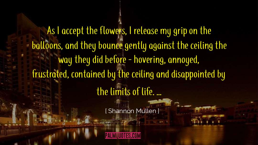 Blaska Flowers quotes by Shannon Mullen