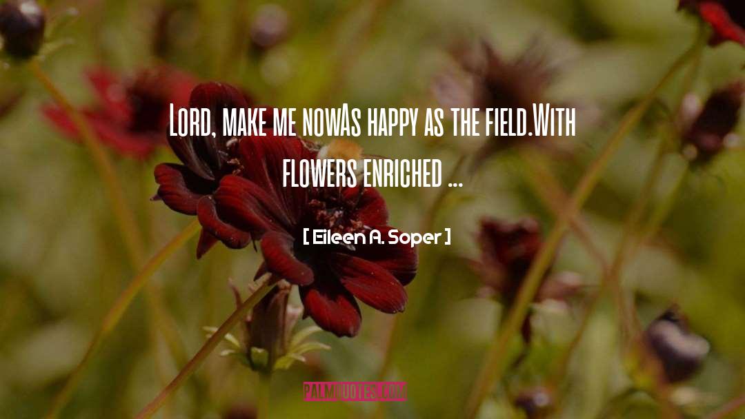 Blaska Flowers quotes by Eileen A. Soper