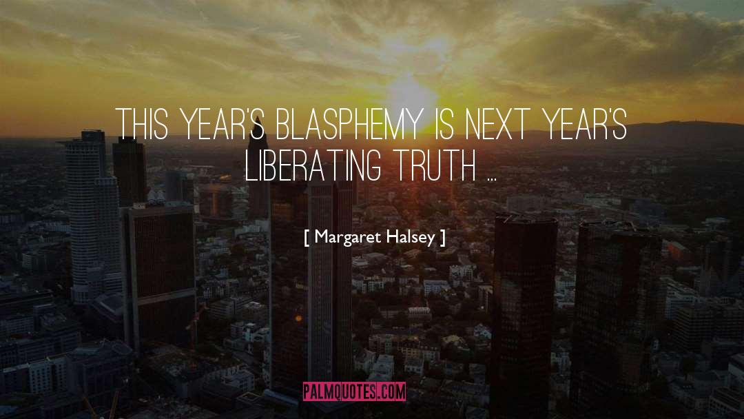 Blasphemy quotes by Margaret Halsey