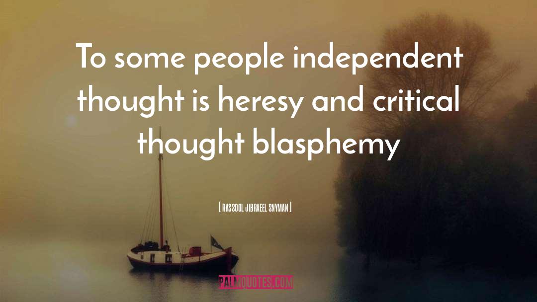 Blasphemy quotes by Rassool Jibraeel Snyman
