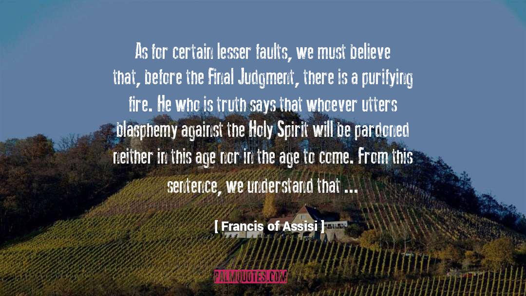 Blasphemy quotes by Francis Of Assisi