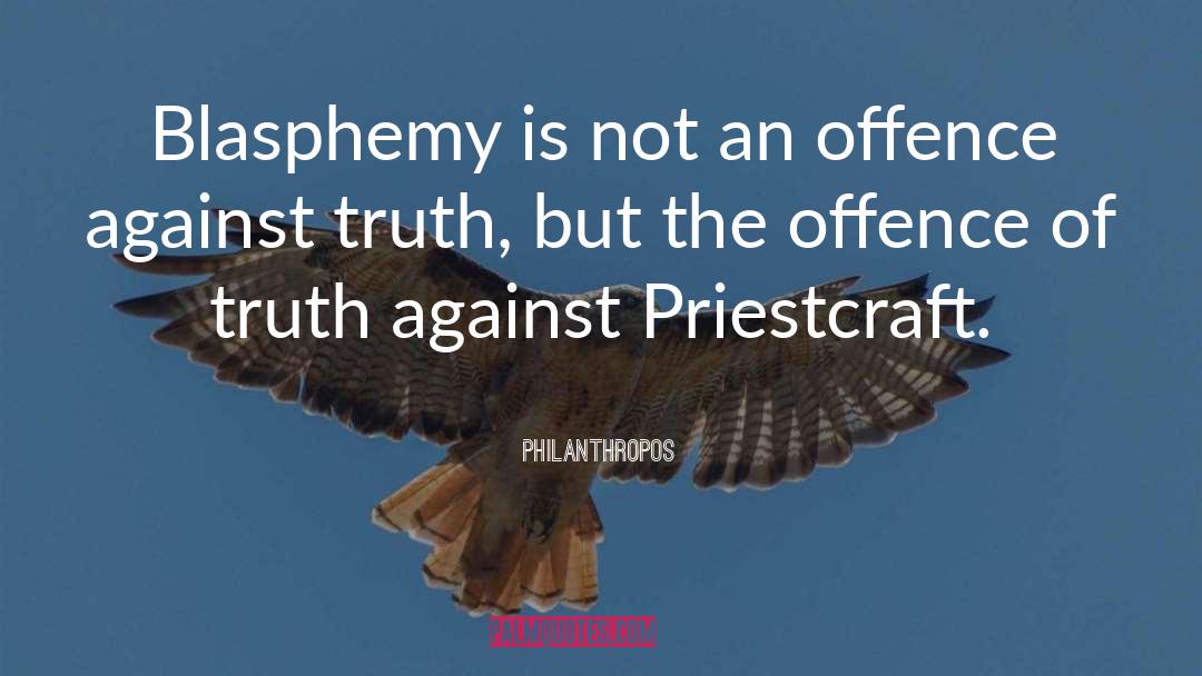 Blasphemy quotes by Philanthropos