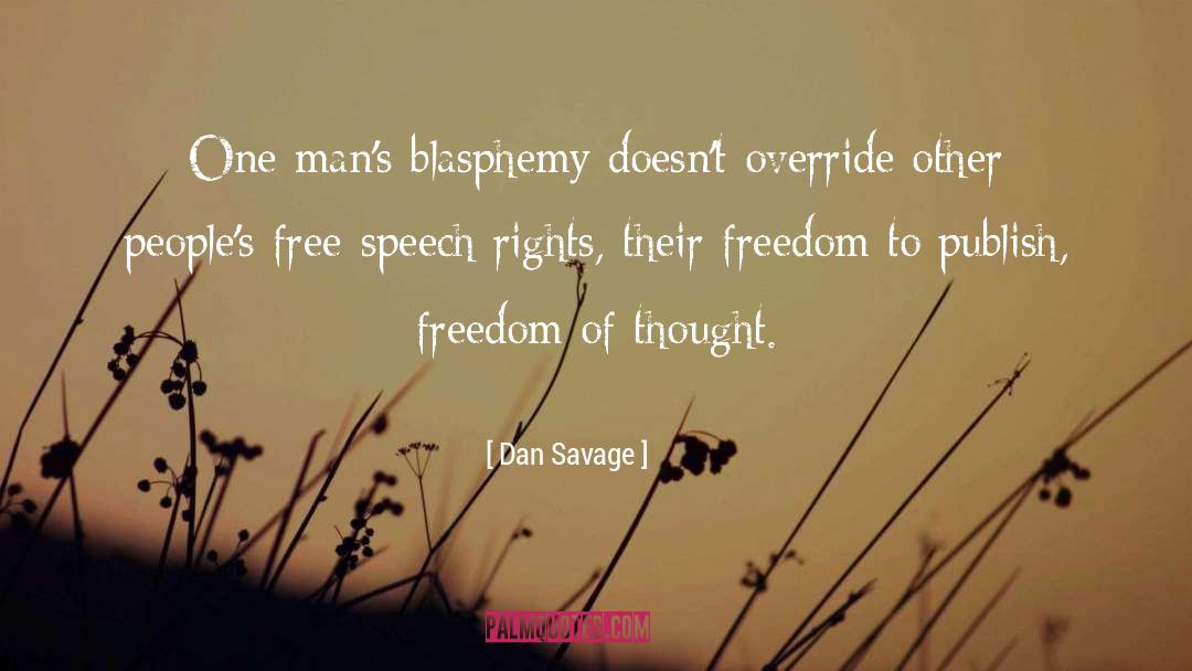 Blasphemy quotes by Dan Savage