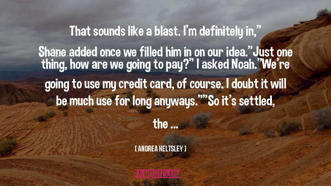 Blast quotes by Andrea Heltsley