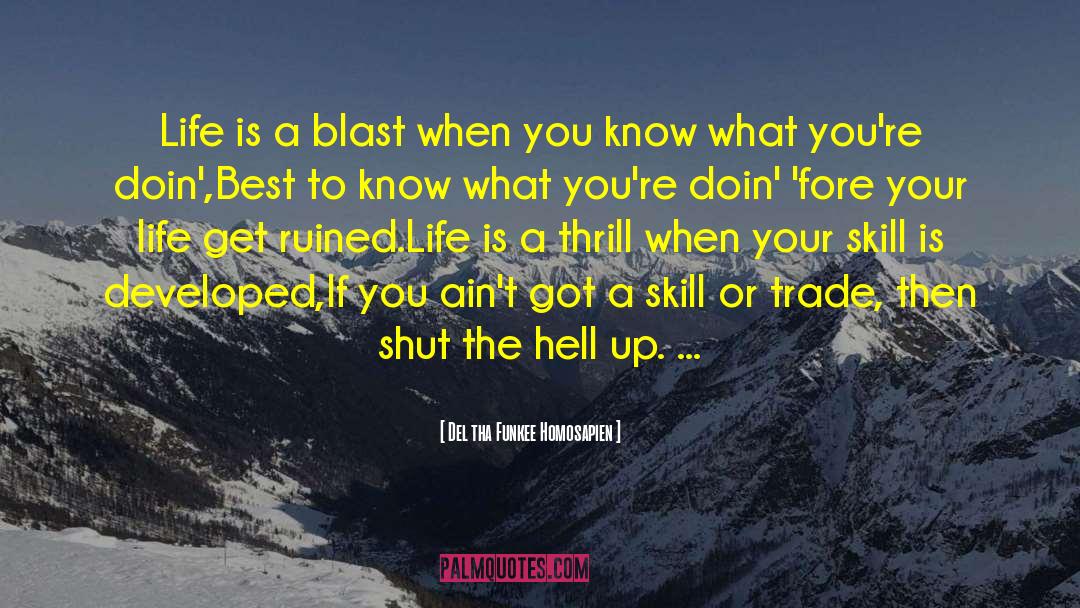 Blast quotes by Del Tha Funkee Homosapien
